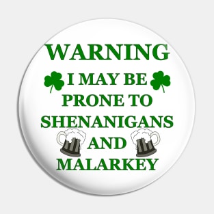 Warning Prone To Shenanigans And Malarkey Pin