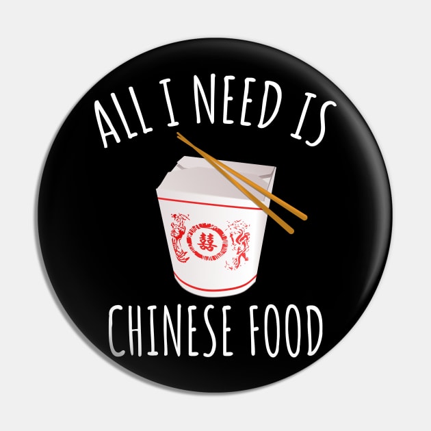 All I Need Is Chinese Food Pin by LunaMay