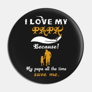 I Love My Papa Pin