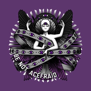 Be Not Acefraid T-Shirt