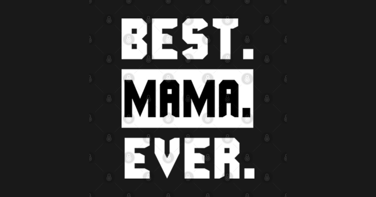 Best Mama Ever Best Mama Ever Posters and Art Prints TeePublic