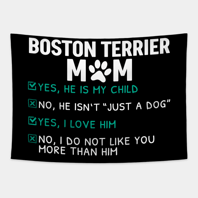 Funny Boston Terrier Mom Tapestry by White Martian