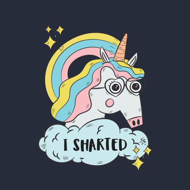 Im a unicorn and I just sharted, sorry! by Crazy Collective