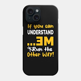 If you can understand me Phone Case