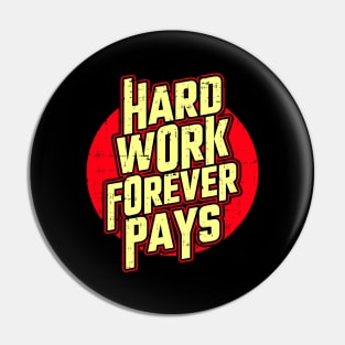 Hard Work Pays Off Business Motivation Pin