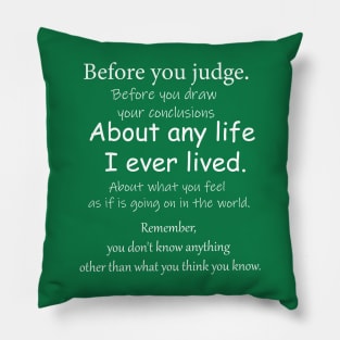 Judging people is not the way to life tee, Pillow