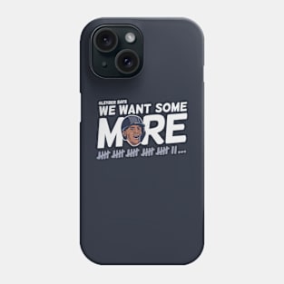 Gleyber Torres We Want Some More Phone Case