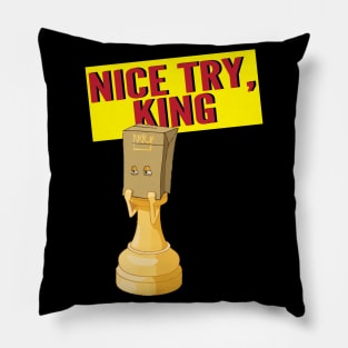 Nice Try King Pillow