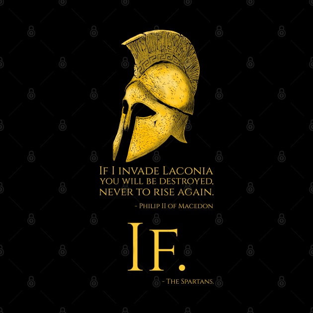 Ancient Greek Quote - Spartan Reply To Philip II Of Macedon by Styr Designs