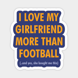 I Love My GF More Than Football Magnet