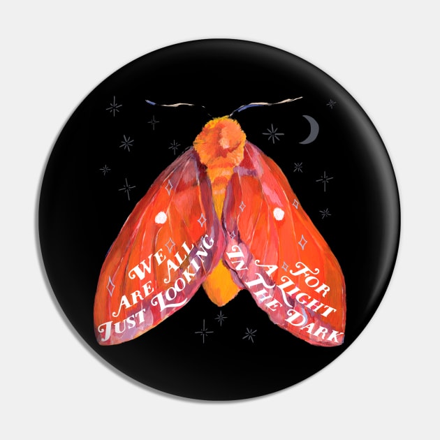 We Are All Just Looking For A Light In The Dark Pin by FabulouslyFeminist