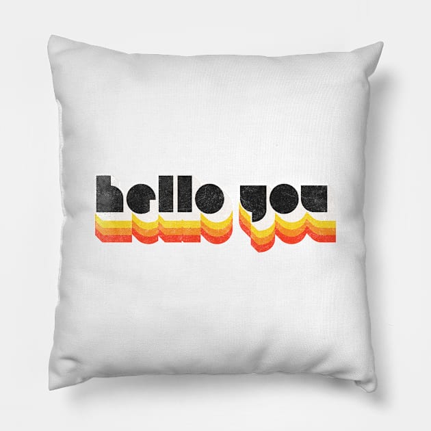 HELLO YOU ///// Retro Faded Style Typographic Design Pillow by DankFutura