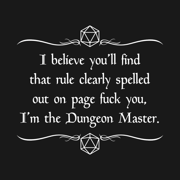 Fuck You, I'm the Dungeon Master by robertbevan