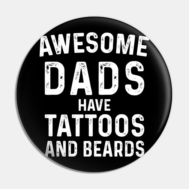 Awesome Dads Have Tattoos and Beards T-Shirt, Father's Day Gifts from Wife, Papa Fathers Day Gift Shirts, Funny Bearded Papa Dad Shirt Pin by CoApparel