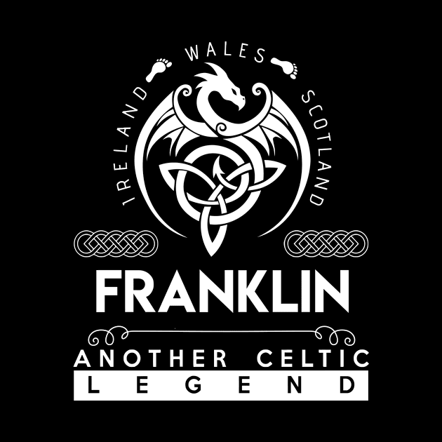 Franklin Name T Shirt - Another Celtic Legend Franklin Dragon Gift Item by harpermargy8920