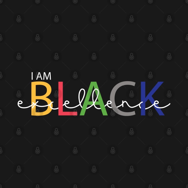 I am black excellence by UrbanLifeApparel