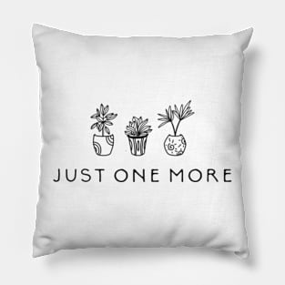 Just One More Plant Shirt, Plant Lady Shirt, Gardening Shirt Gift, Crazy Plant Lady, Indoor Plant Life, Plant Mama Shirt Pillow