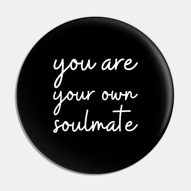 you are your own soulmate Pin by UnCoverDesign