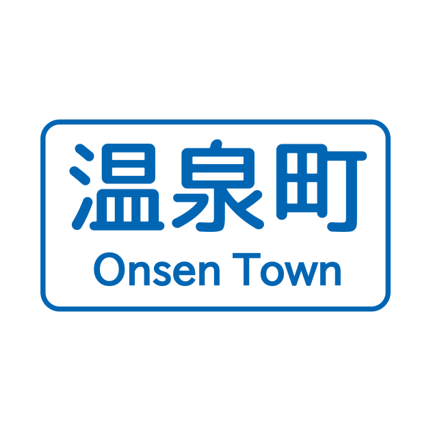 Onsen Town - Japanese Road Sign by Japan2PlanetEarth