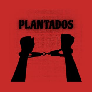 Plantados Prohibido Olvidar Cuba - Esposados Por Pensar T-Shirt