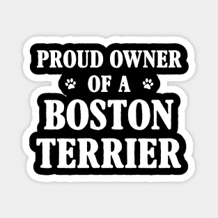 Proud Owner Of A Boston Terrier Magnet