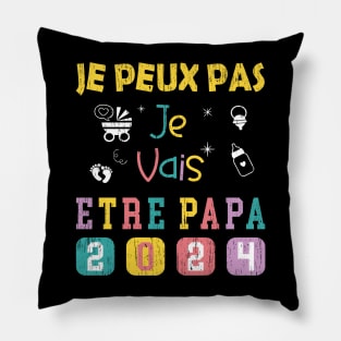 Je Peux Pas Je Vais Être Papa 2024 Pillow