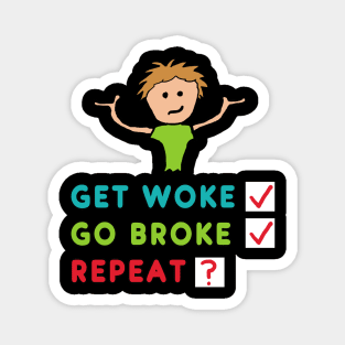 Get Woke Go Broke Magnet