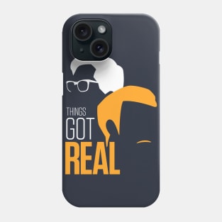 Things Got Real Phone Case