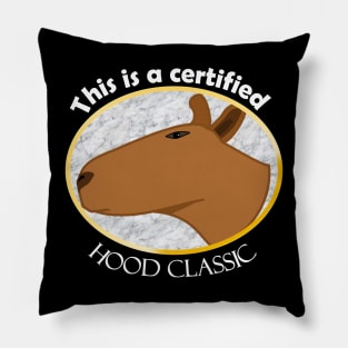 This is a certified hood classic (light text) Pillow