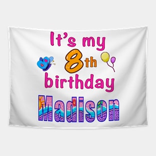 It’s my 8th birthday Madison kids girls custom name personalised birthday girl Tapestry