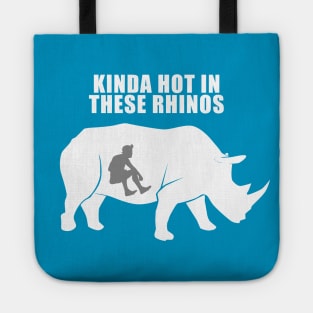 Kinda Hot in These Rhinos Tote