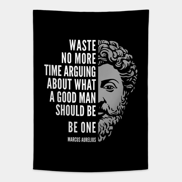 Marcus Aurelius Motivational Quote A Good Man Marcus Aurelius Tapestry Teepublic
