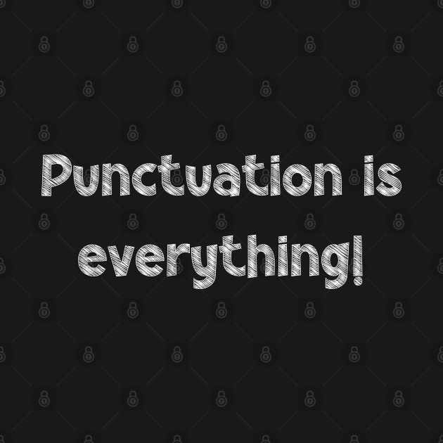 Punctuation is everything!, National Grammar Day, Teacher Gift, Child Gift, Grammar Police, Grammar Nazi, Grammar Quotes, Funny Grammar, by DivShot 