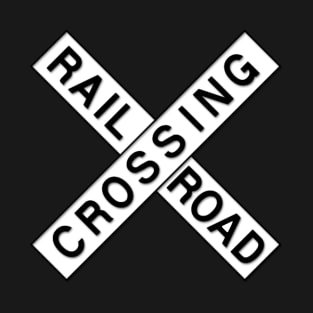 Railroad Crossing Sign T-Shirt