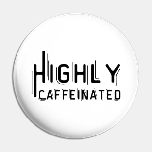 Highly Caffeinated Pin