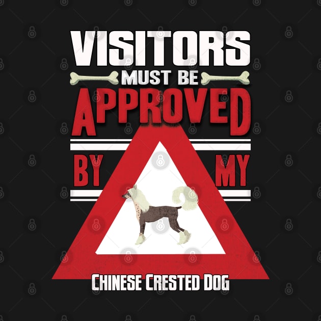 Visitors Must Be Approved By My Chinese Crested Dog - Gift For Chinese Crested Dog Owner Chinese Crested Dog Lover by HarrietsDogGifts