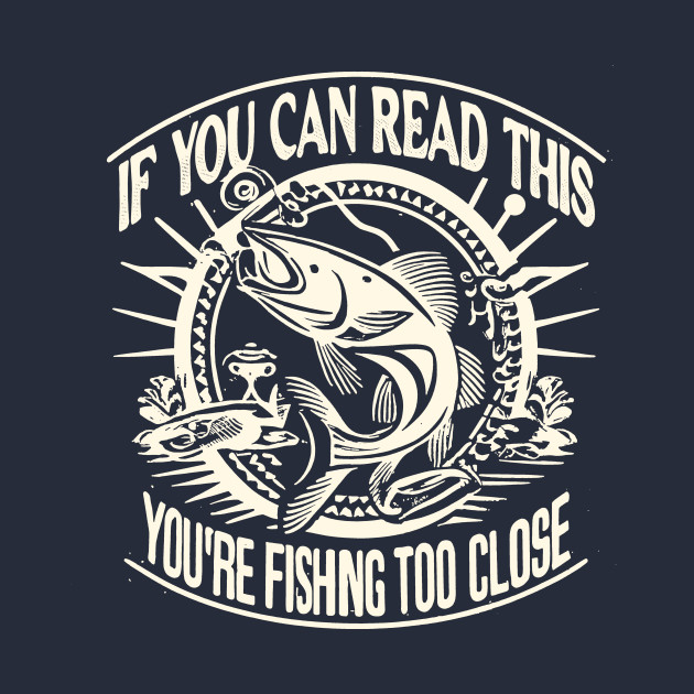 Mens Fishing Shirt, Funny Fishing Shirt, PRINTED ON BACK , Fisherman Gifts, Present For Fisherman, Read This, Fishing Too Close, Funny by ILOVEY2K