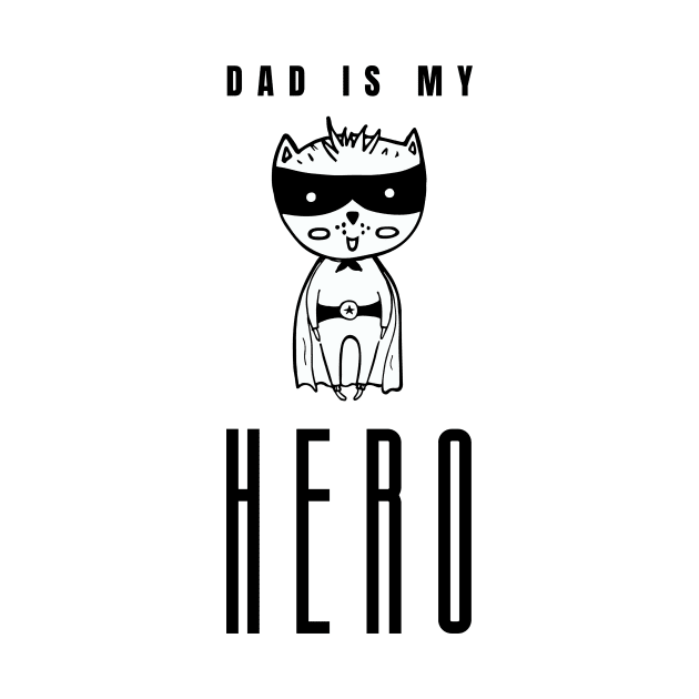 Dad is my hero by PrinT CrafT.0