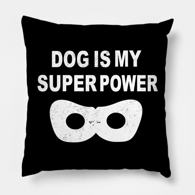 dog is my superpower Pillow by lonway