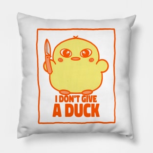 I don't give a duck Pillow