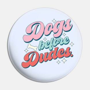 "Dogs Before Dudes" Dog Lover Gift Pin