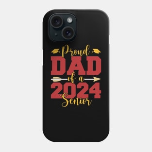 Proud Dad Of A Senior 2024 Phone Case