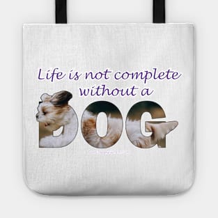 Life is not complete without a dog - Havanese oil painting word art Tote