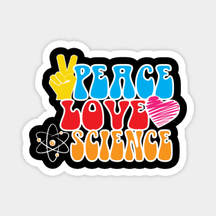 Peace Love Science! Magnet
