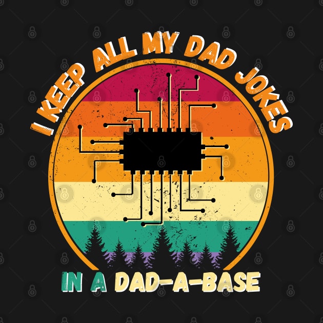 I Keep All My Dad Jokes In A Dad-a-base, Vintage retro sunset by JustBeSatisfied