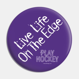 Life on the Edge Pin