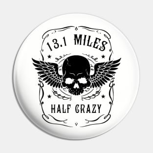 half crazy Pin