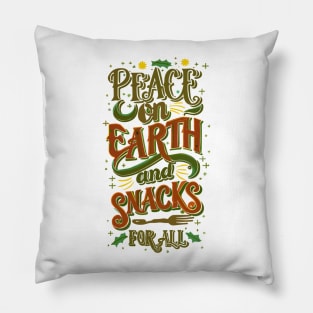 Harmony & Treats: "Peace on Earth and Snacks for All" Typography Pillow