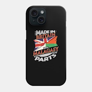 Made In Britain With Malagasy Parts - Gift for Malagasy From Madagascar Phone Case