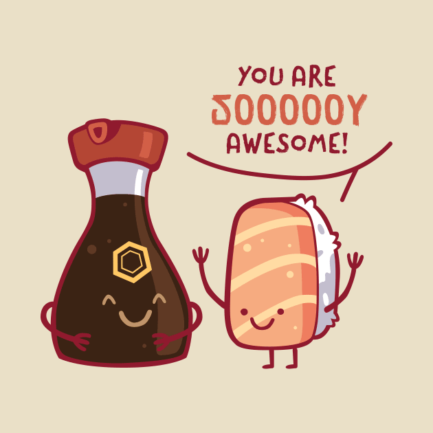 You are soooooy awesome by kumo